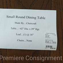 Load image into Gallery viewer, Small Round Dining Table...by Chaircraft