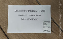 Load image into Gallery viewer, Distressed "Farmhouse" Table...from OP Jenkins