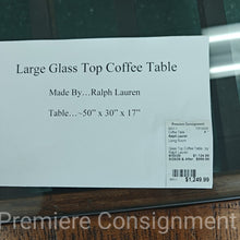 Load image into Gallery viewer, Glass Top Coffee Table...by Raloh Lauren