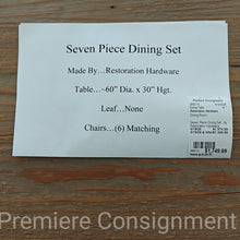 Load image into Gallery viewer, Seven Piece Dining Set...by Restoration Hardware