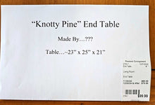 Load image into Gallery viewer, &quot;Knotty Pine&quot; End Table
