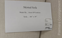 Load image into Gallery viewer, Skirted Sofa...from OP Jenkins
