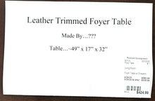 Load image into Gallery viewer, Leather Trimmed Foyer Table w/Drawers

