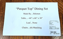 Load image into Gallery viewer, &quot;Parquet Top&quot; Dining Table w/ (6) Chairs...by Hekman
