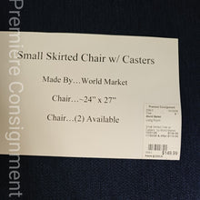 Load image into Gallery viewer, Small Skirted Chair w/ Casters...by World Market
