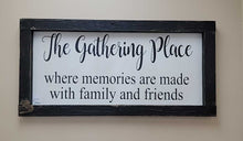 Load image into Gallery viewer, Large Wooden Framed Plaque &quot;The Gathering Place&quot;
